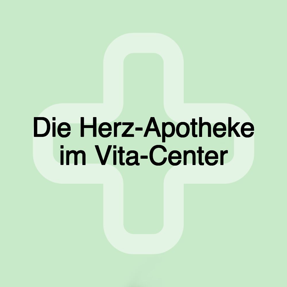 Die Herz-Apotheke im Vita-Center