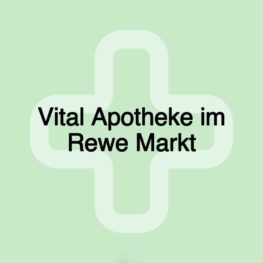 Vital Apotheke im Rewe Markt