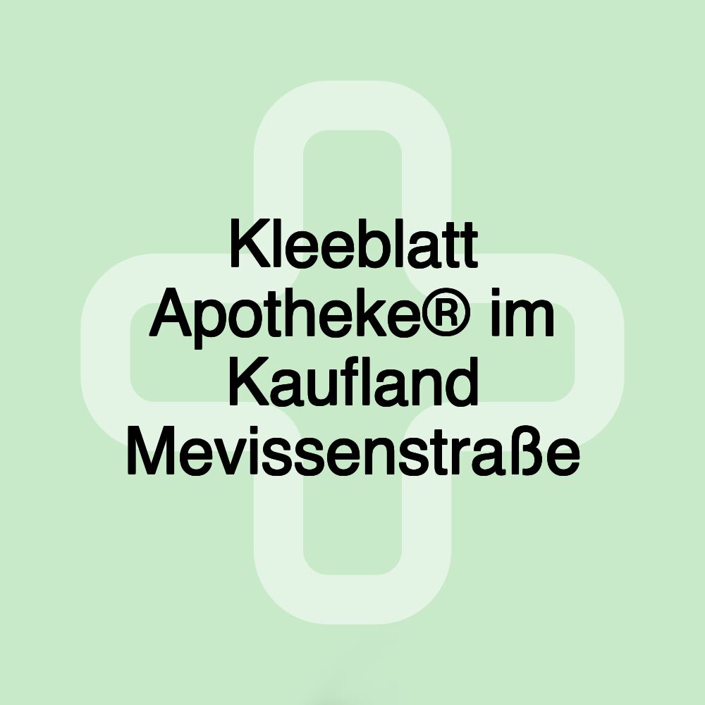 Kleeblatt Apotheke® im Kaufland Mevissenstraße