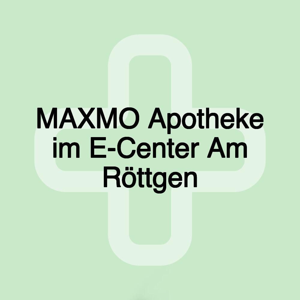 MAXMO Apotheke im E-Center Am Röttgen