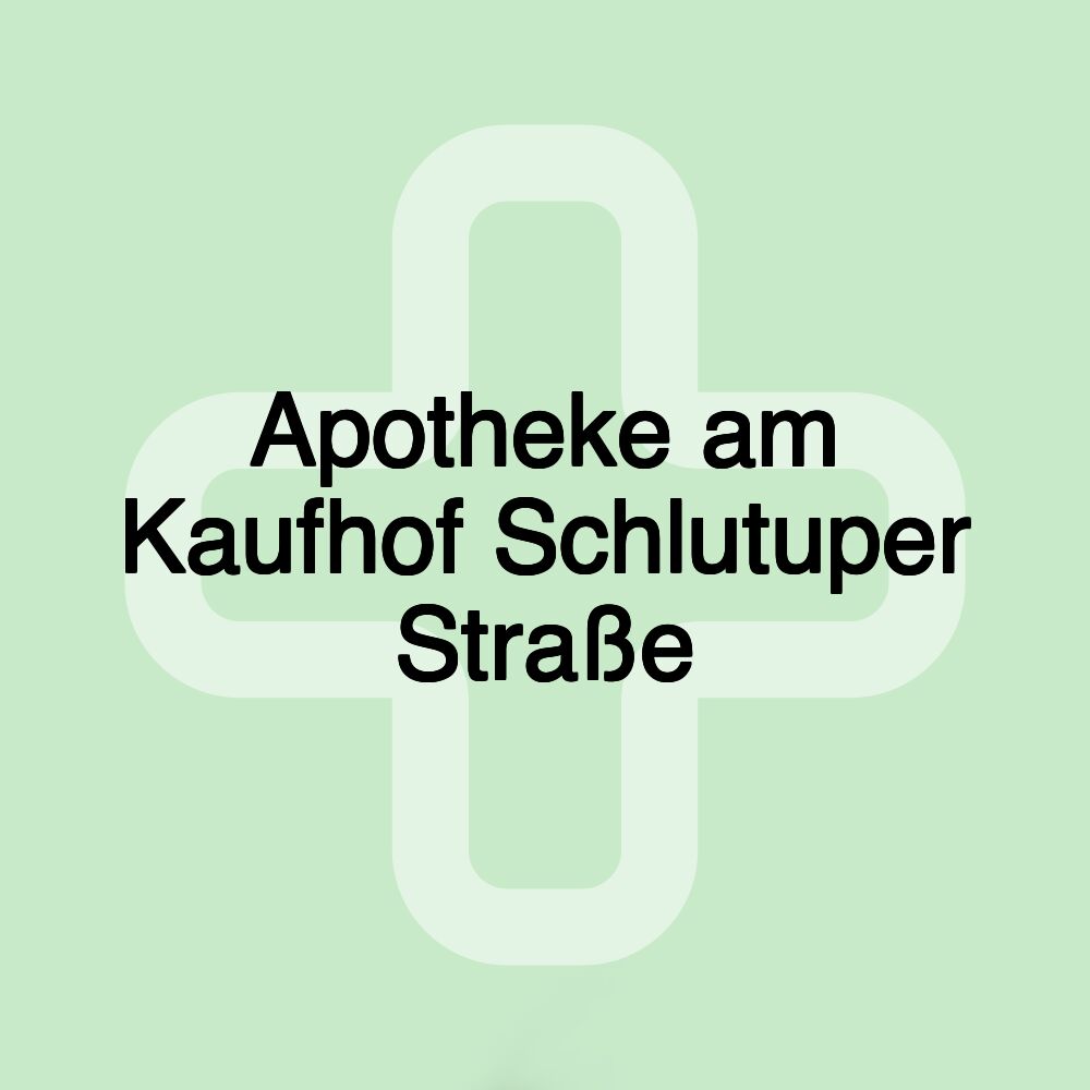 Apotheke am Kaufhof Schlutuper Straße