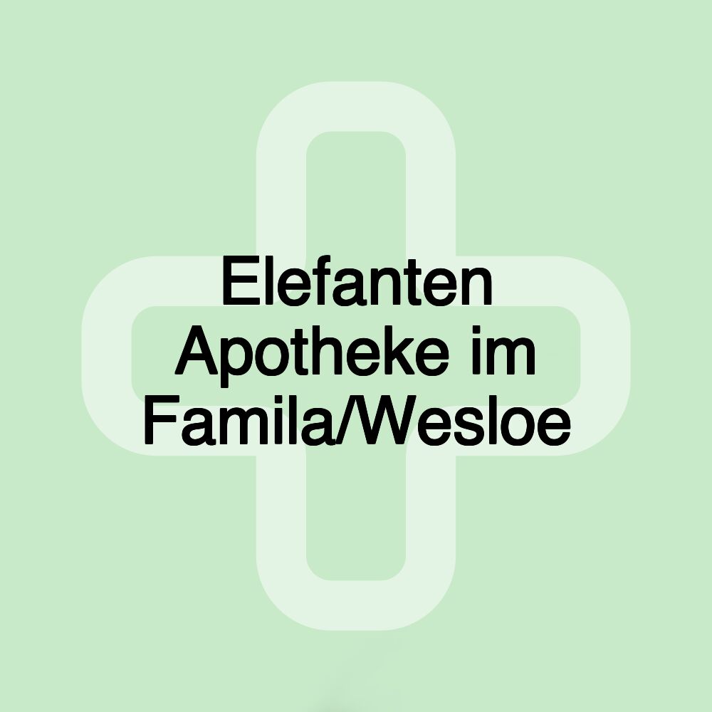 Elefanten Apotheke im Famila/Wesloe