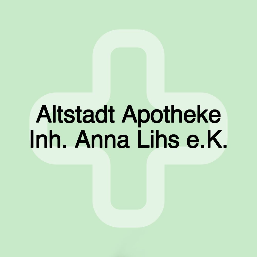 Altstadt Apotheke Inh. Anna Lihs e.K.