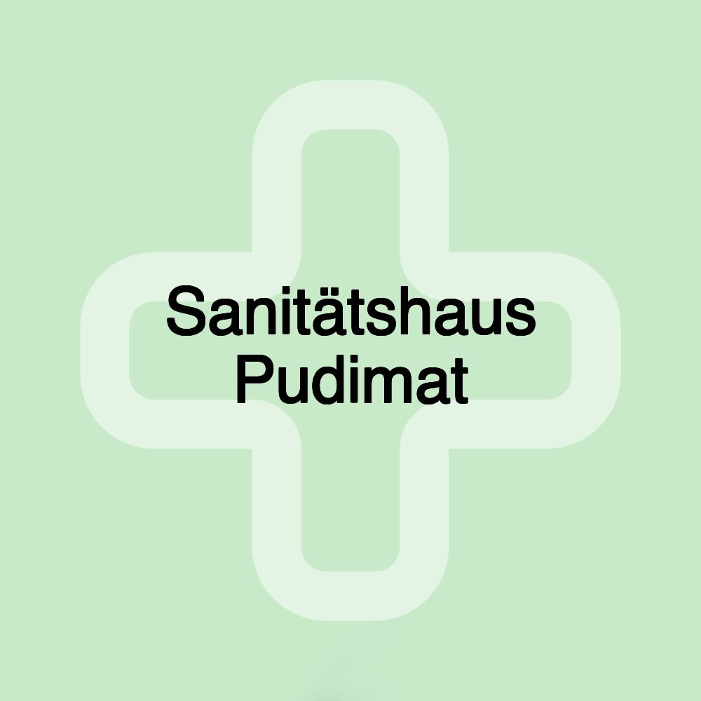 Sanitätshaus Pudimat