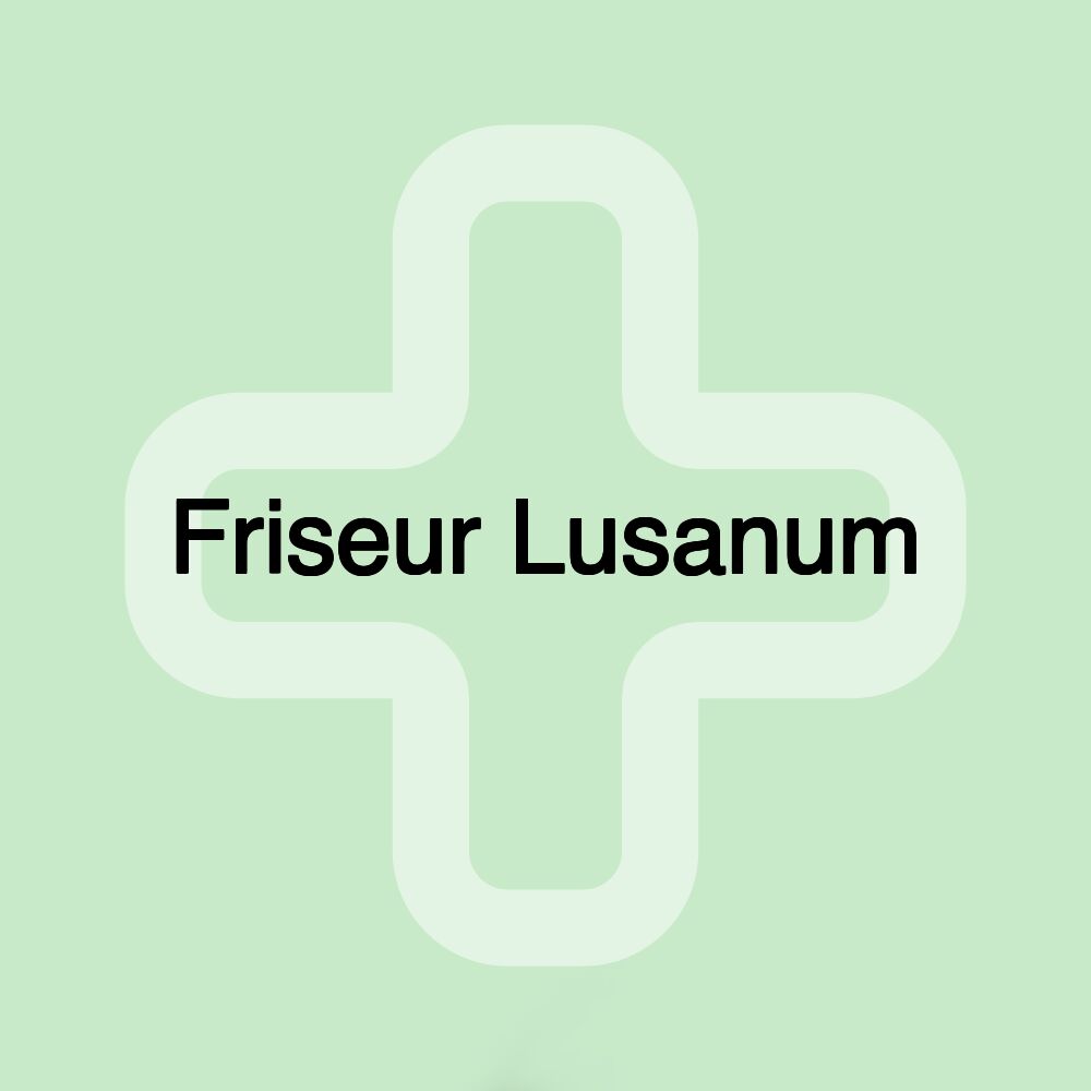 Friseur Lusanum