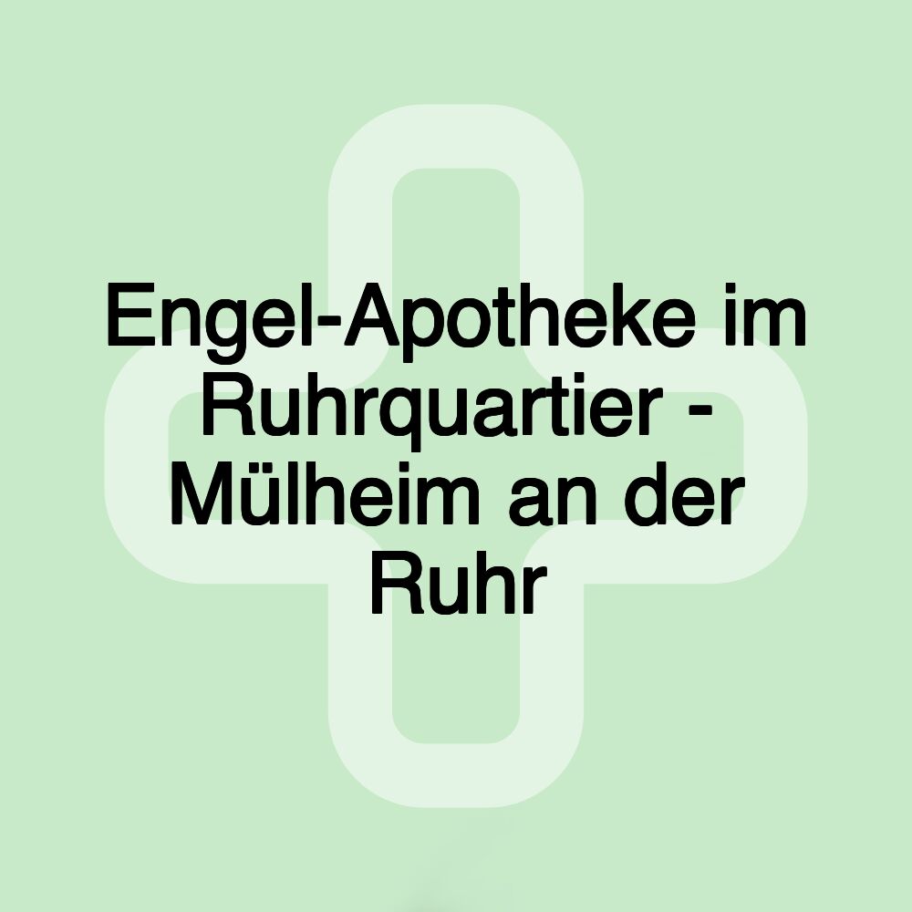 Engel-Apotheke im Ruhrquartier - Mülheim an der Ruhr