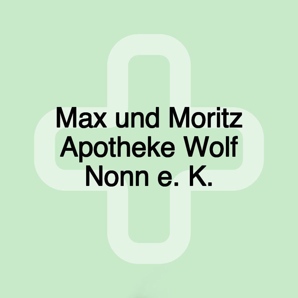 Max und Moritz Apotheke Wolf Nonn e. K.