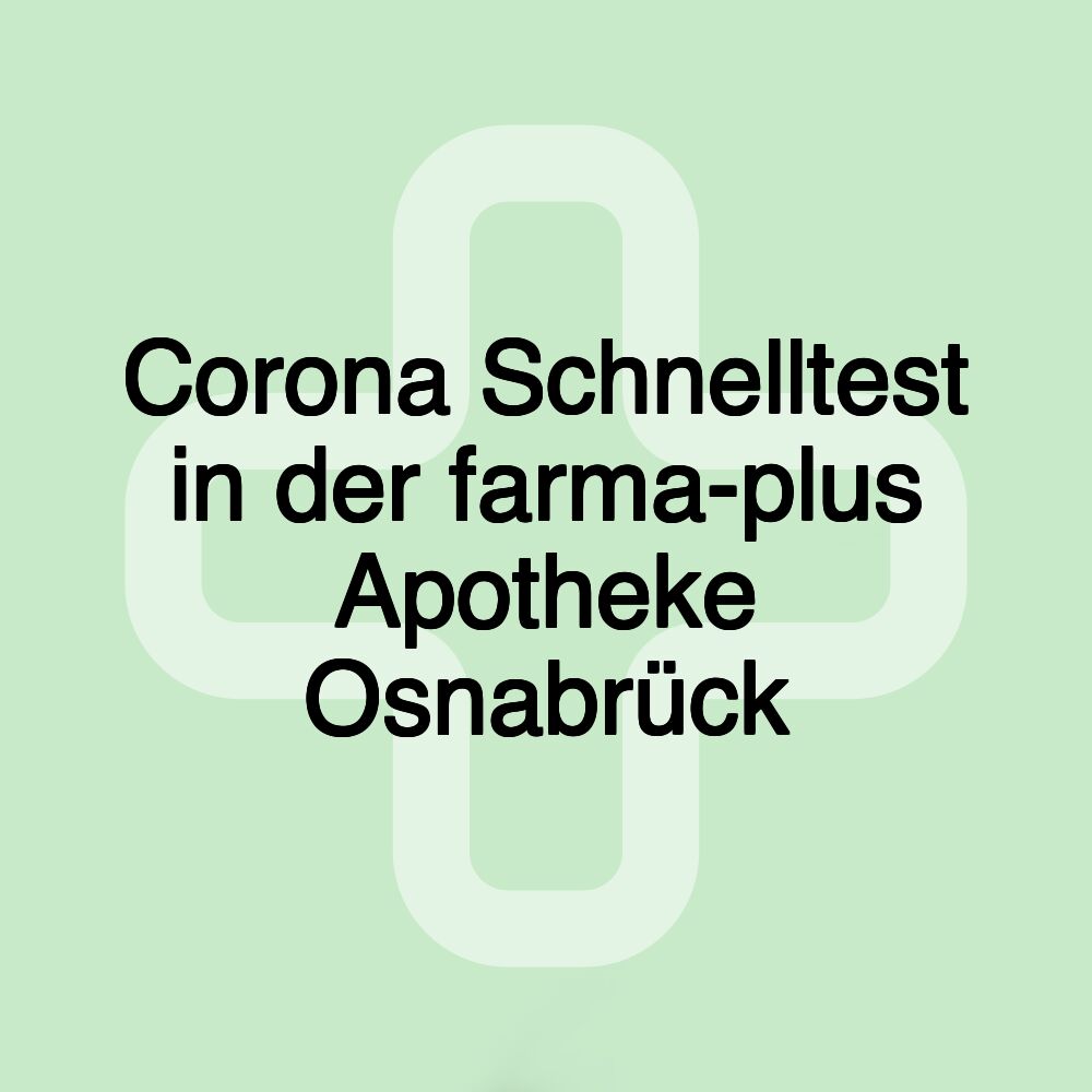 Corona Schnelltest in der farma-plus Apotheke Osnabrück