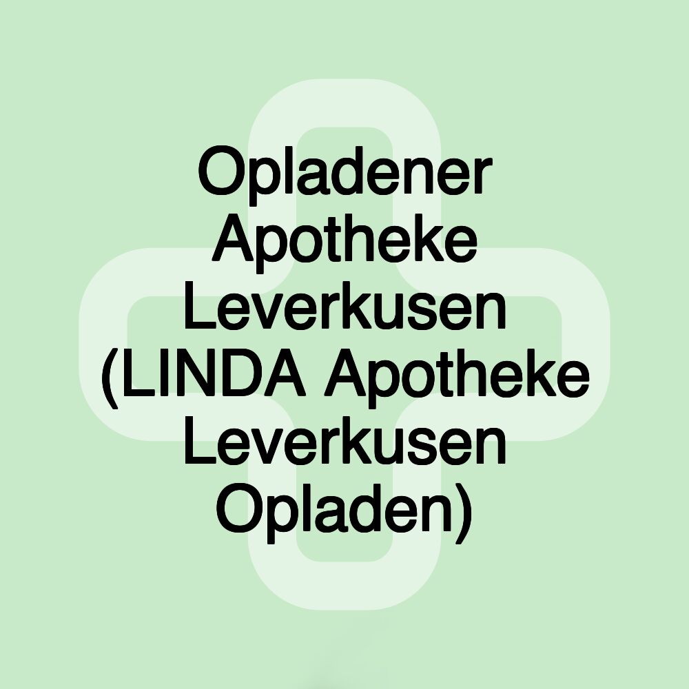 Opladener Apotheke Leverkusen (LINDA Apotheke Leverkusen Opladen)