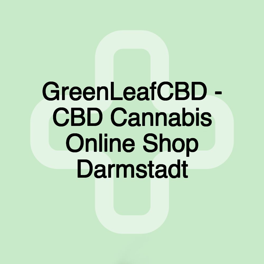 GreenLeafCBD - CBD Cannabis Online Shop Darmstadt