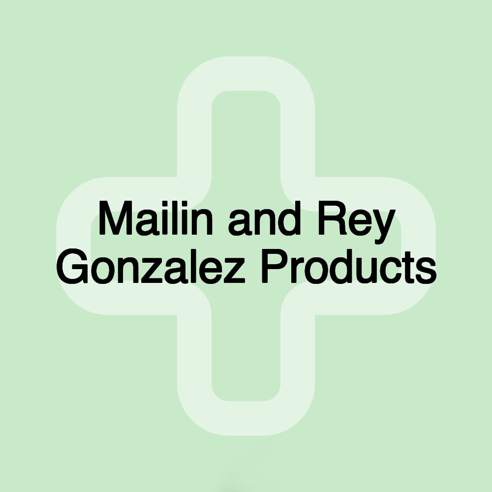 Mailin and Rey Gonzalez Products