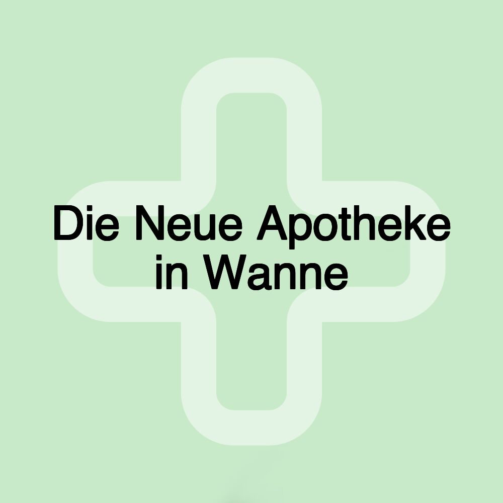 Die Neue Apotheke in Wanne