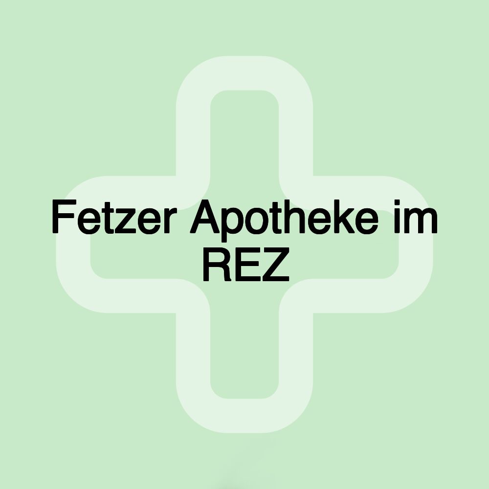 Fetzer Apotheke im REZ