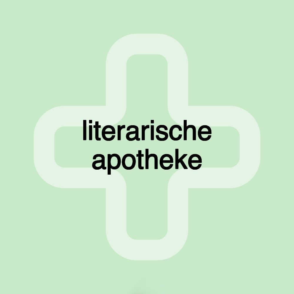 literarische apotheke