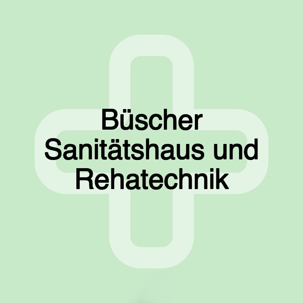 Büscher Sanitätshaus und Rehatechnik