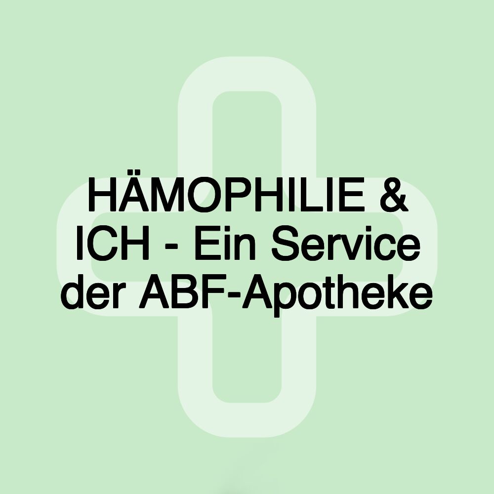 HÄMOPHILIE & ICH - Ein Service der ABF-Apotheke