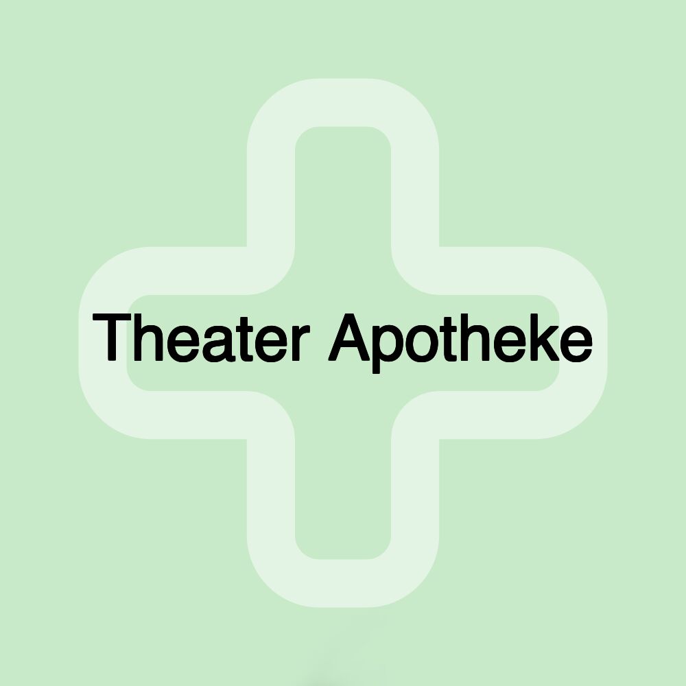 Theater Apotheke