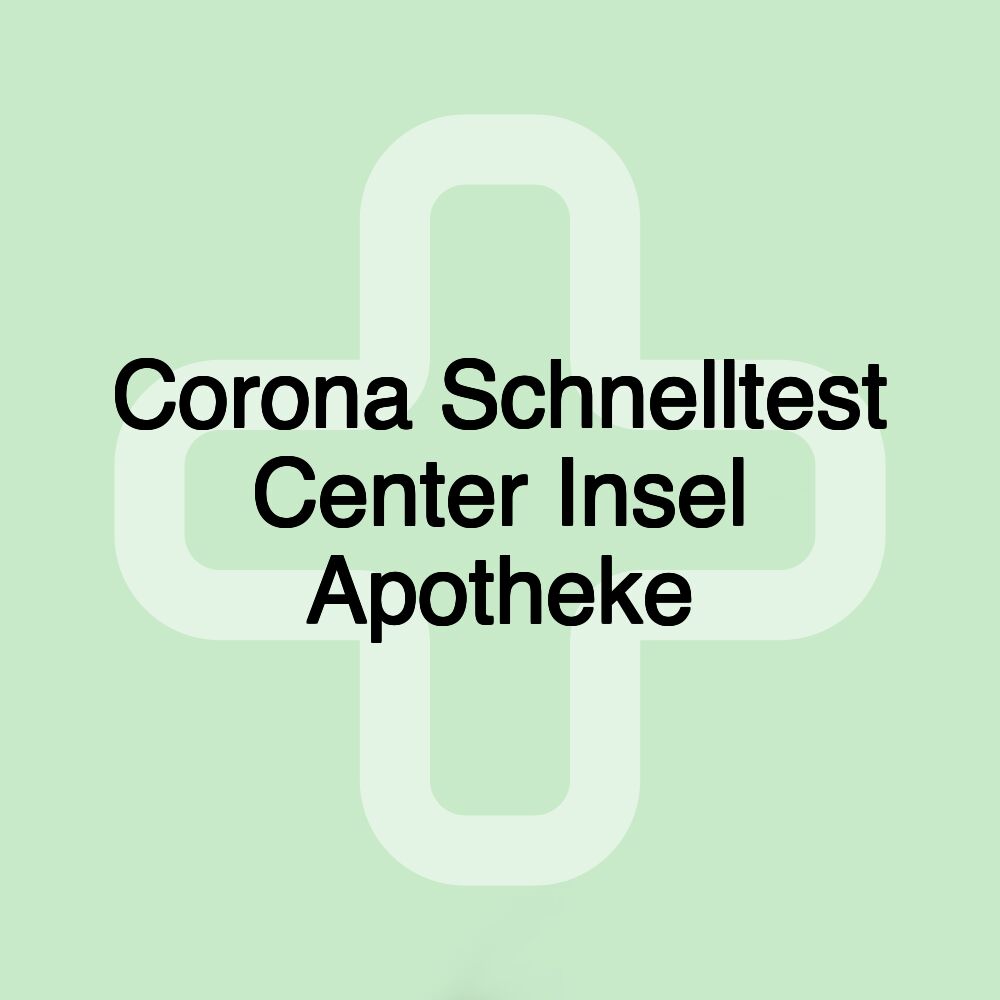 Corona Schnelltest Center Insel Apotheke