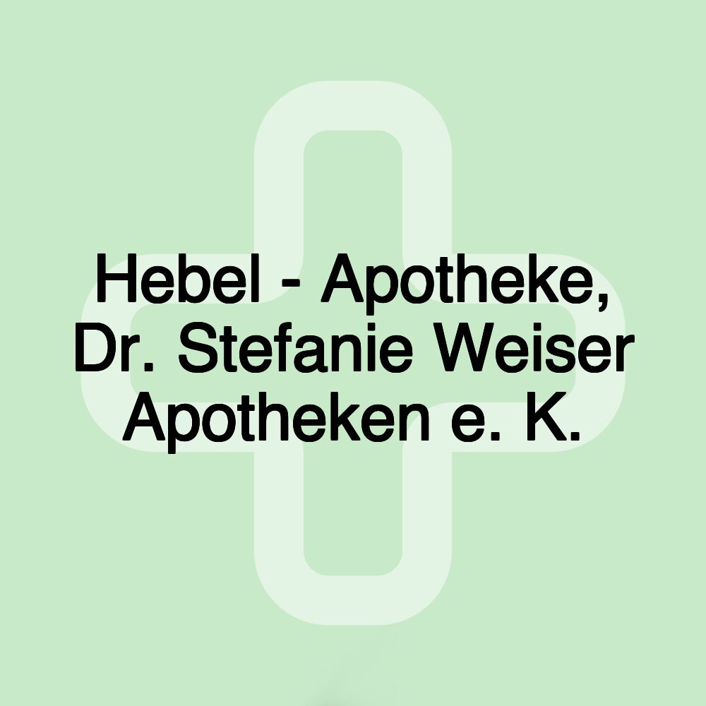 Hebel - Apotheke, Dr. Stefanie Weiser Apotheken e. K.