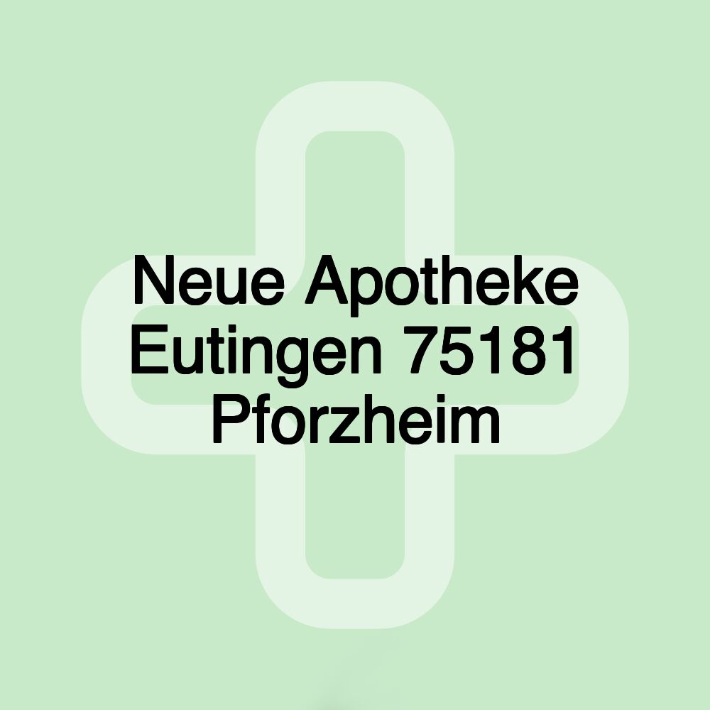 Neue Apotheke Eutingen 75181 Pforzheim