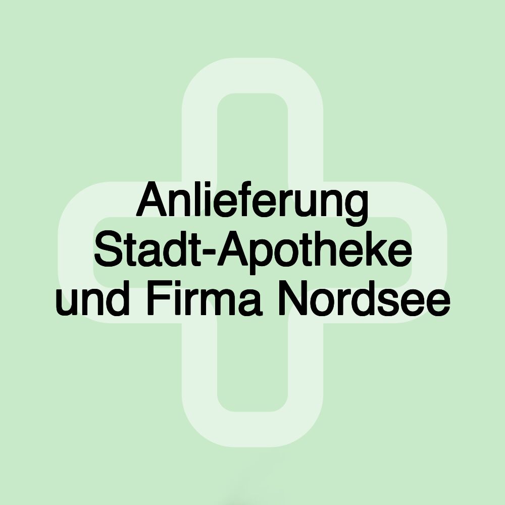 Anlieferung Stadt-Apotheke und Firma Nordsee