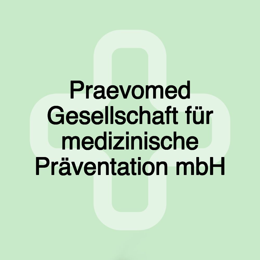 Praevomed Gesellschaft für medizinische Präventation mbH