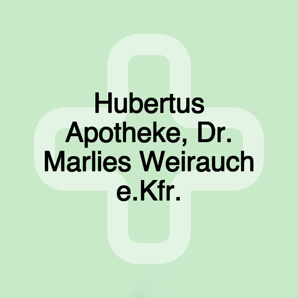 Hubertus Apotheke, Dr. Marlies Weirauch e.Kfr.