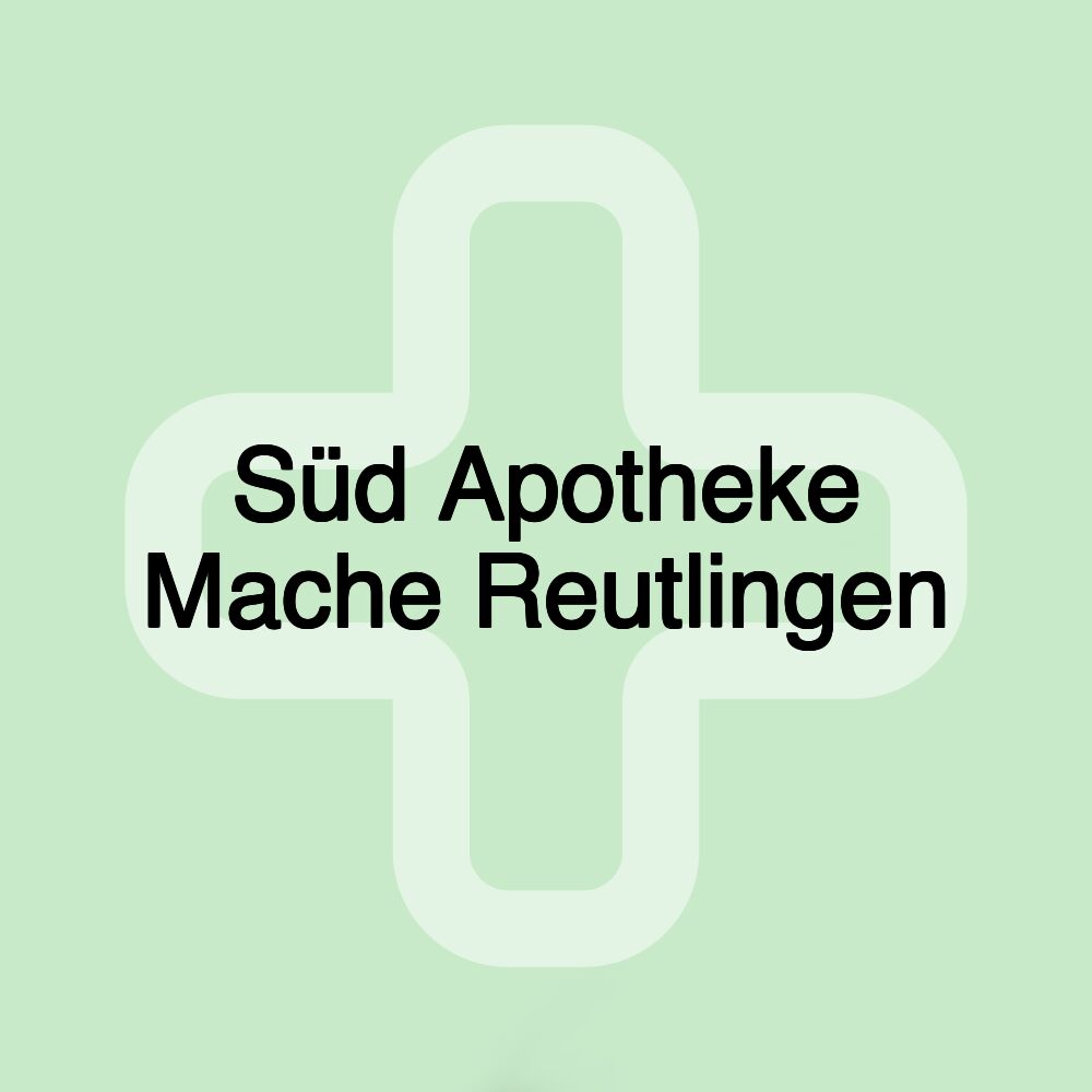 Süd Apotheke Mache Reutlingen