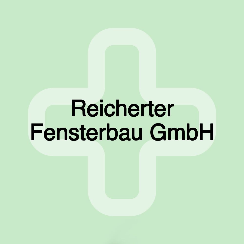 Reicherter Fensterbau GmbH