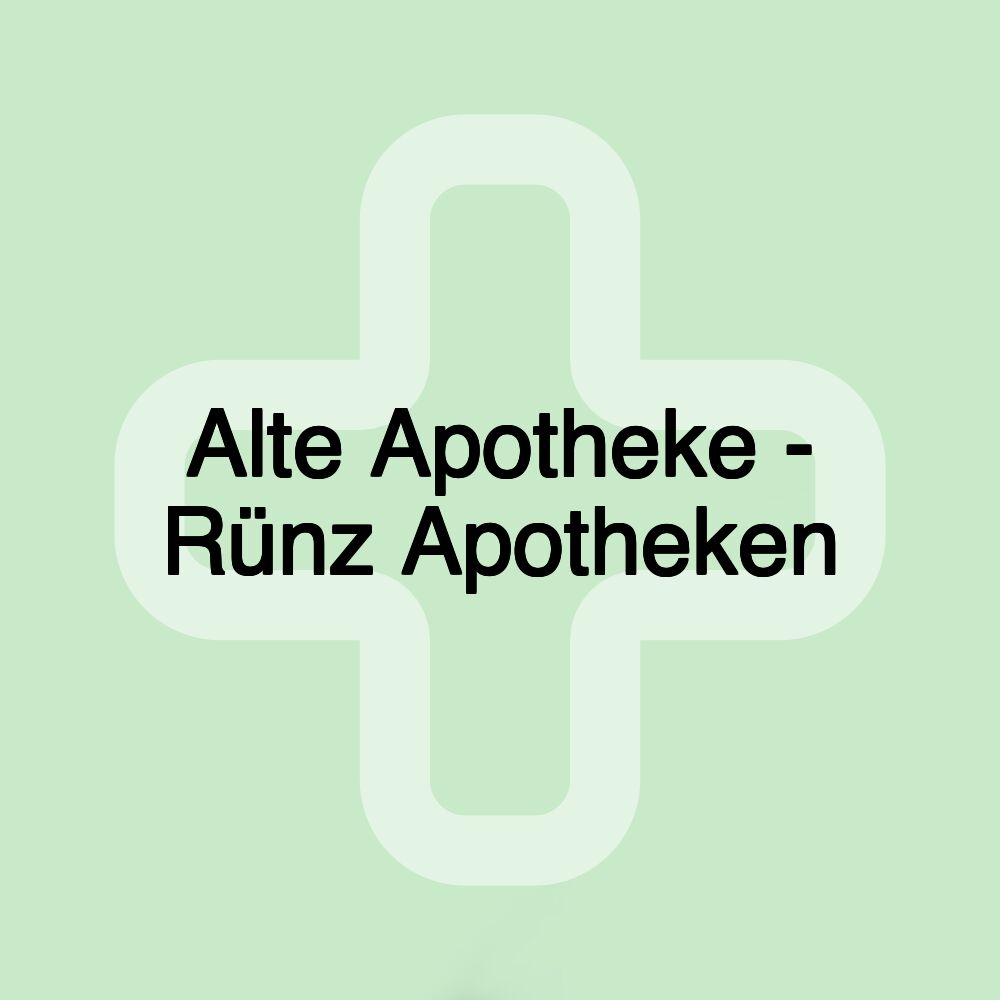 Alte Apotheke - Rünz Apotheken