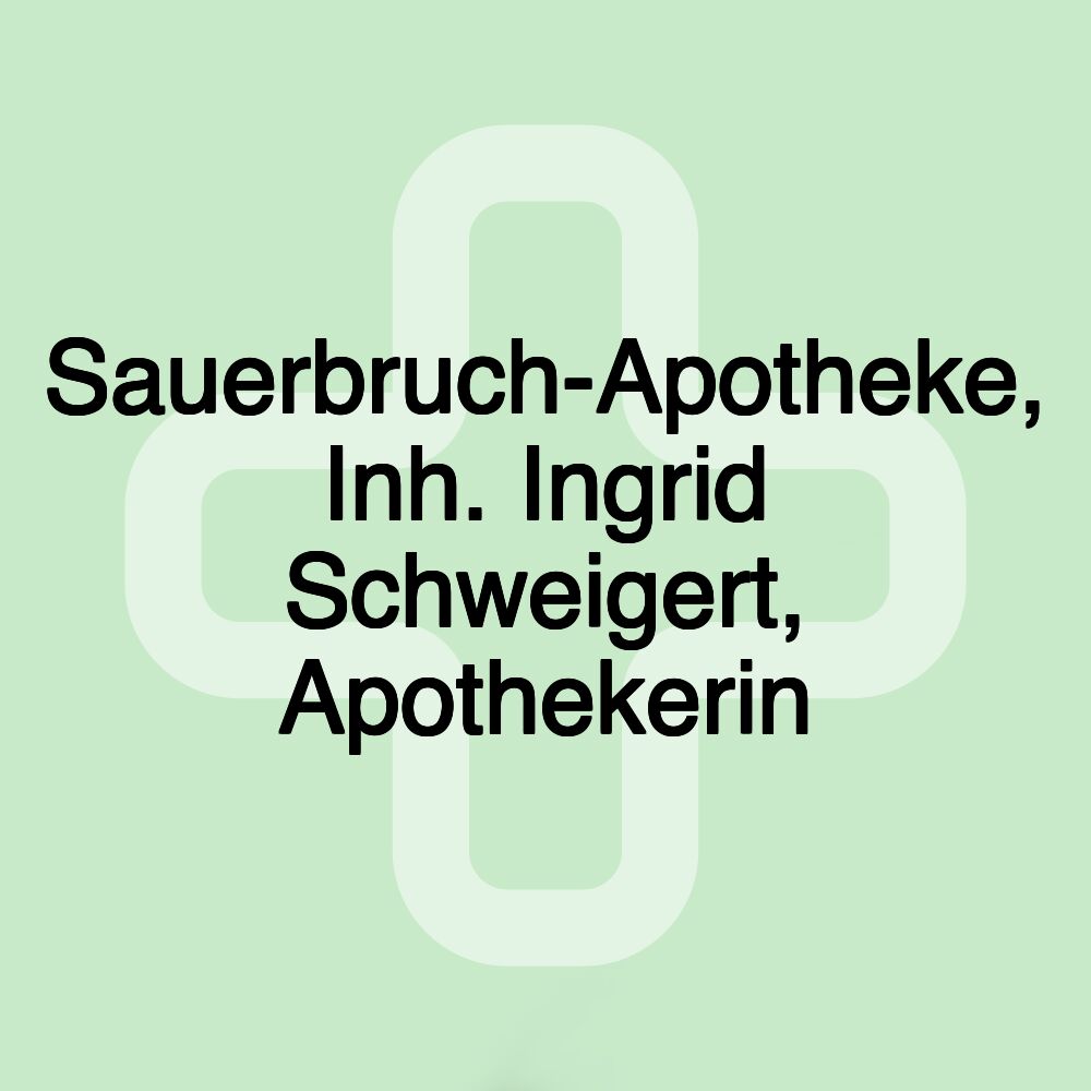 Sauerbruch-Apotheke, Inh. Ingrid Schweigert, Apothekerin