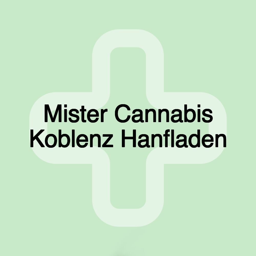 Mister Cannabis Koblenz Hanfladen