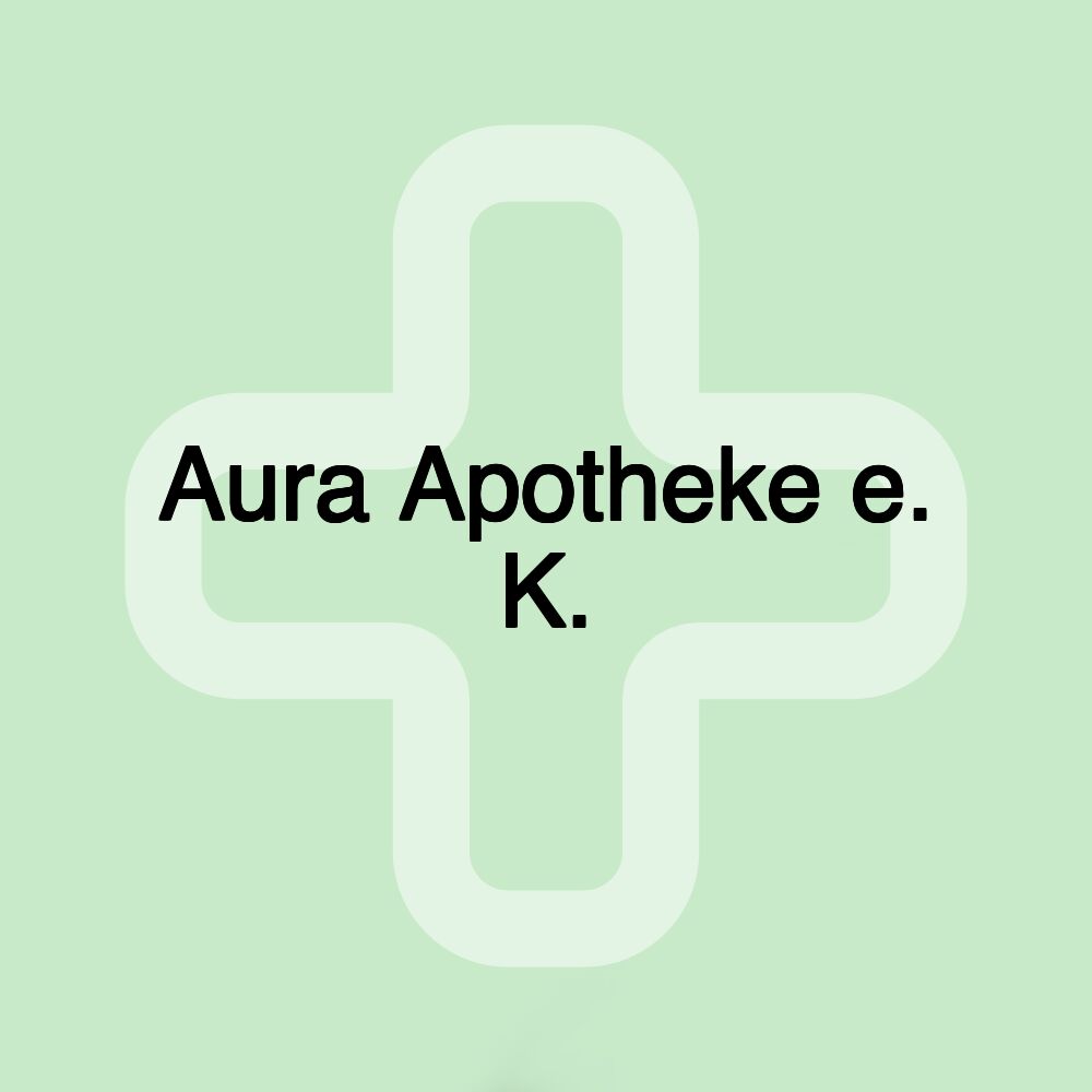 Aura Apotheke e. K.