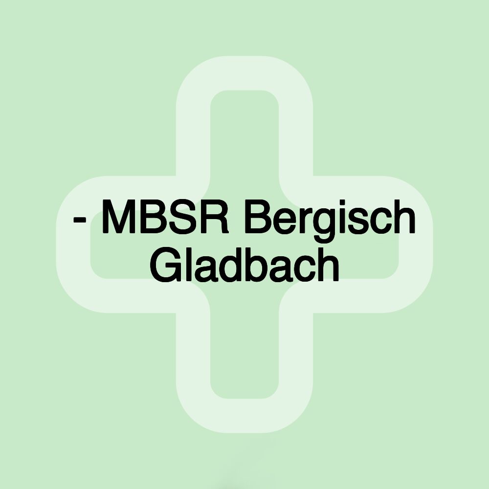 - MBSR Bergisch Gladbach