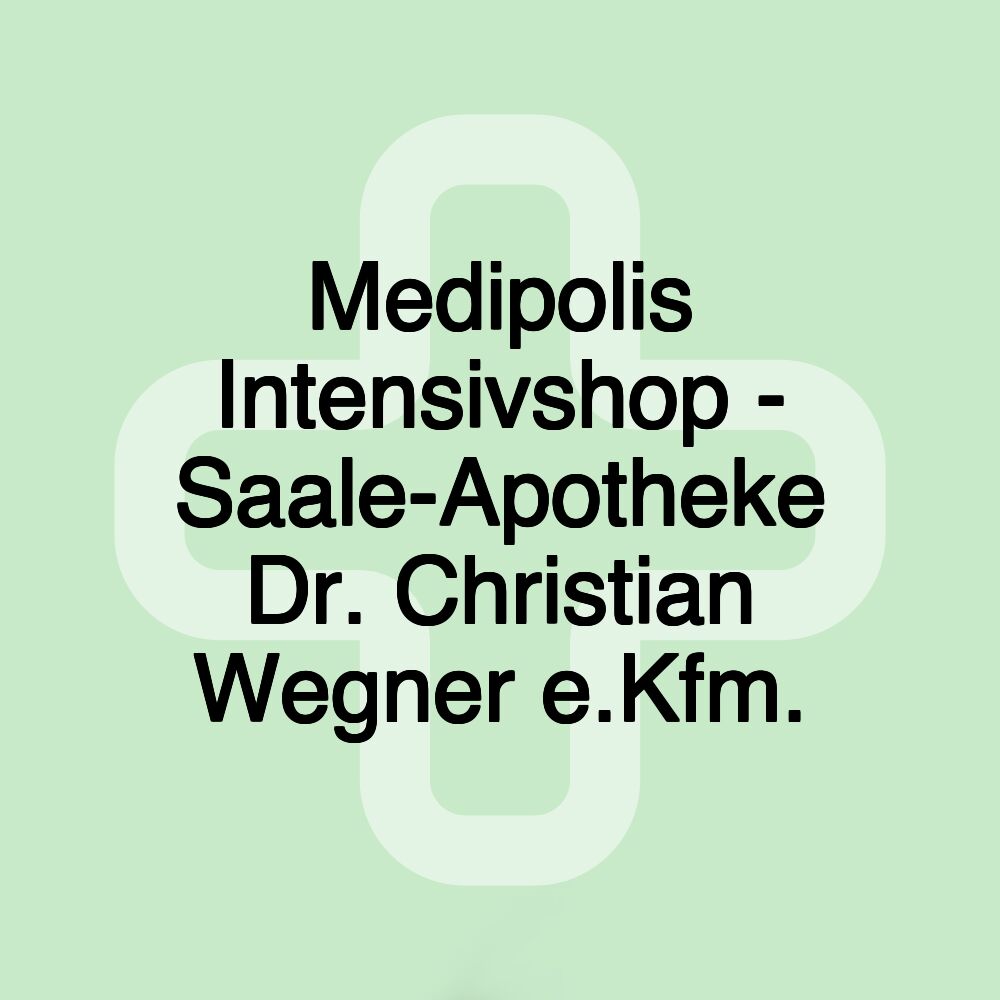 Medipolis Intensivshop - Saale-Apotheke Dr. Christian Wegner e.Kfm.