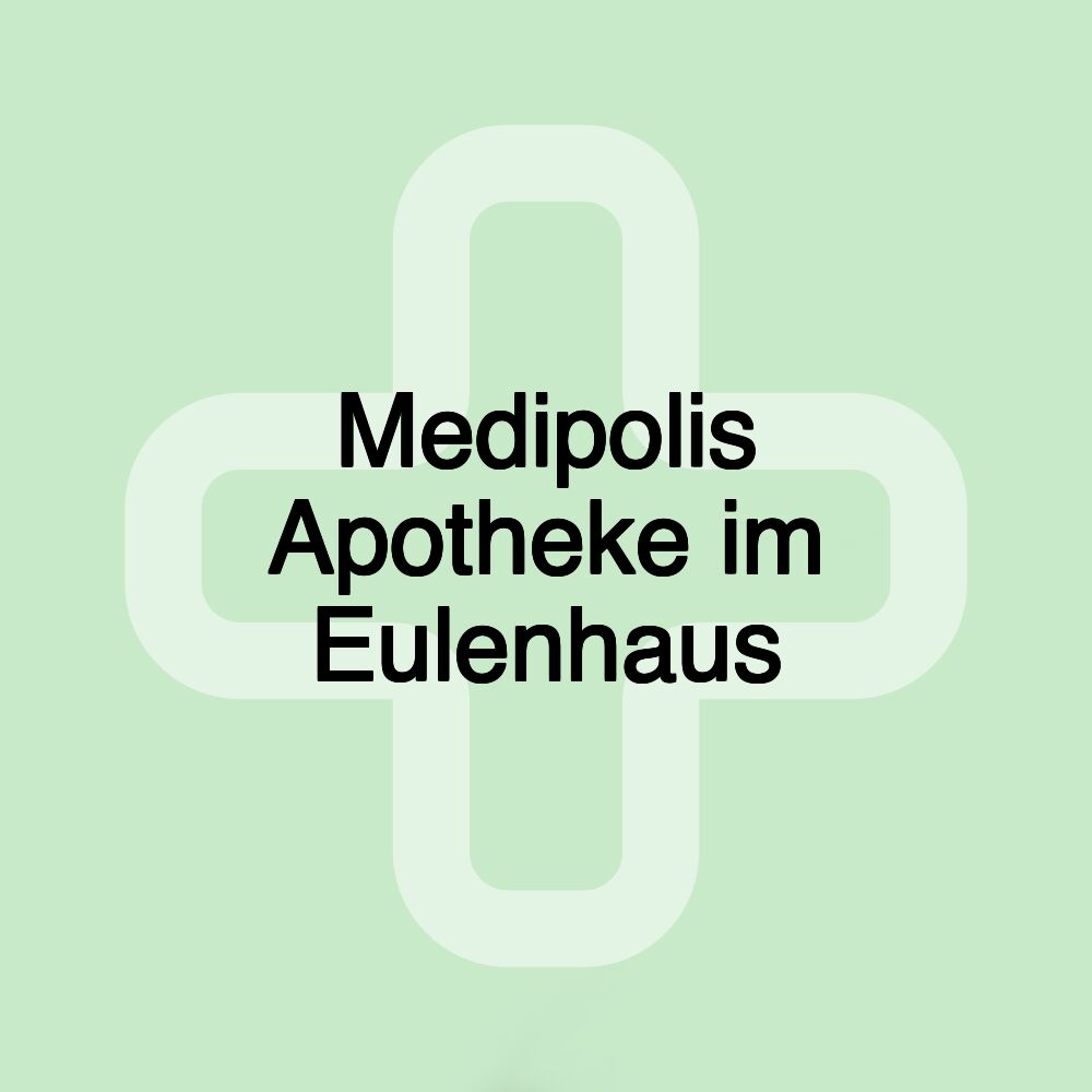 Medipolis Apotheke im Eulenhaus