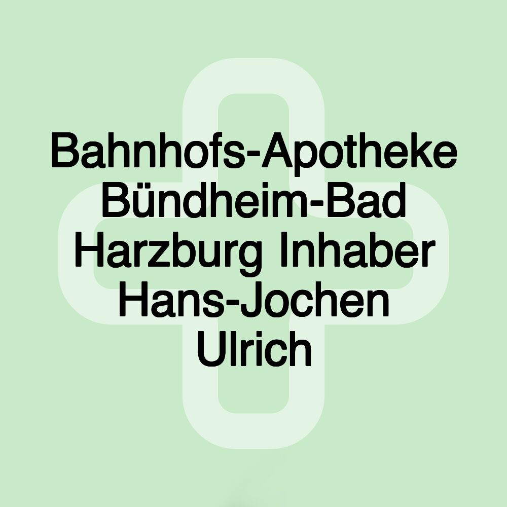 Bahnhofs-Apotheke Bündheim-Bad Harzburg Inhaber Hans-Jochen Ulrich