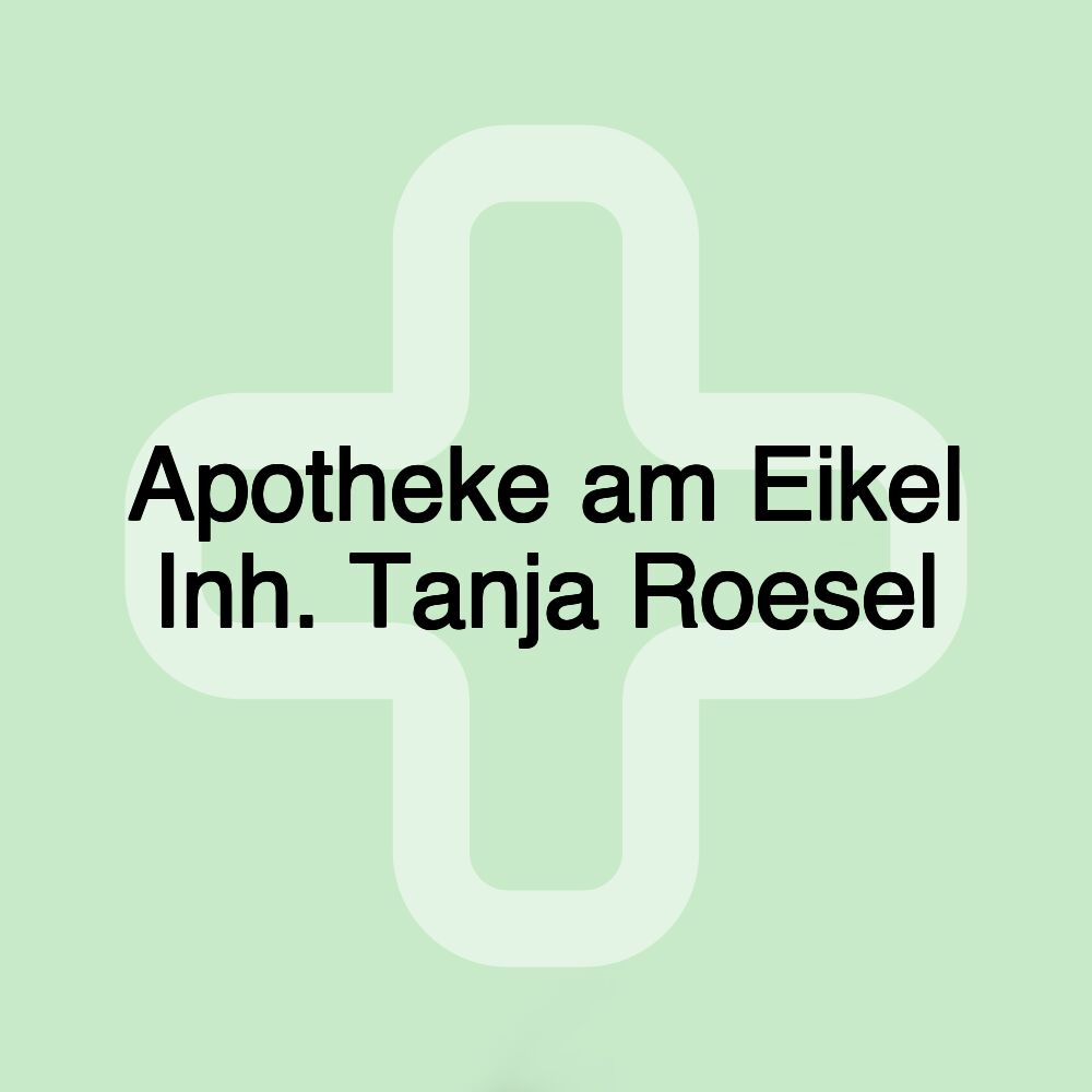 Apotheke am Eikel Inh. Tanja Roesel