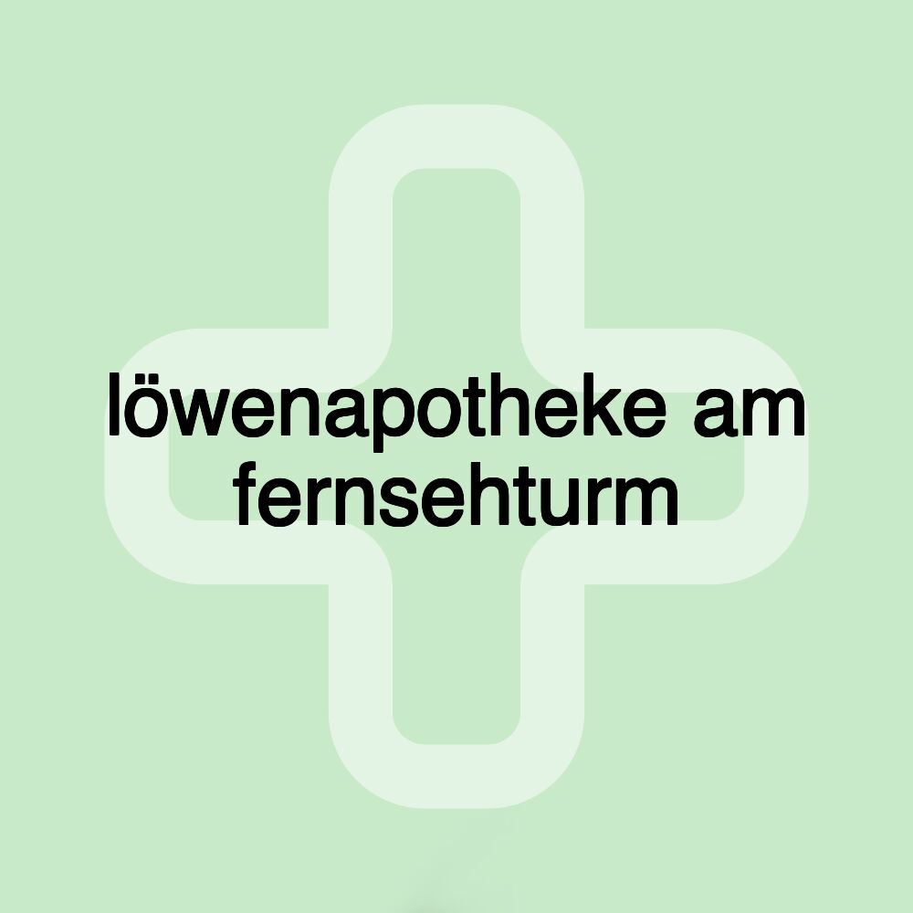 löwenapotheke am fernsehturm