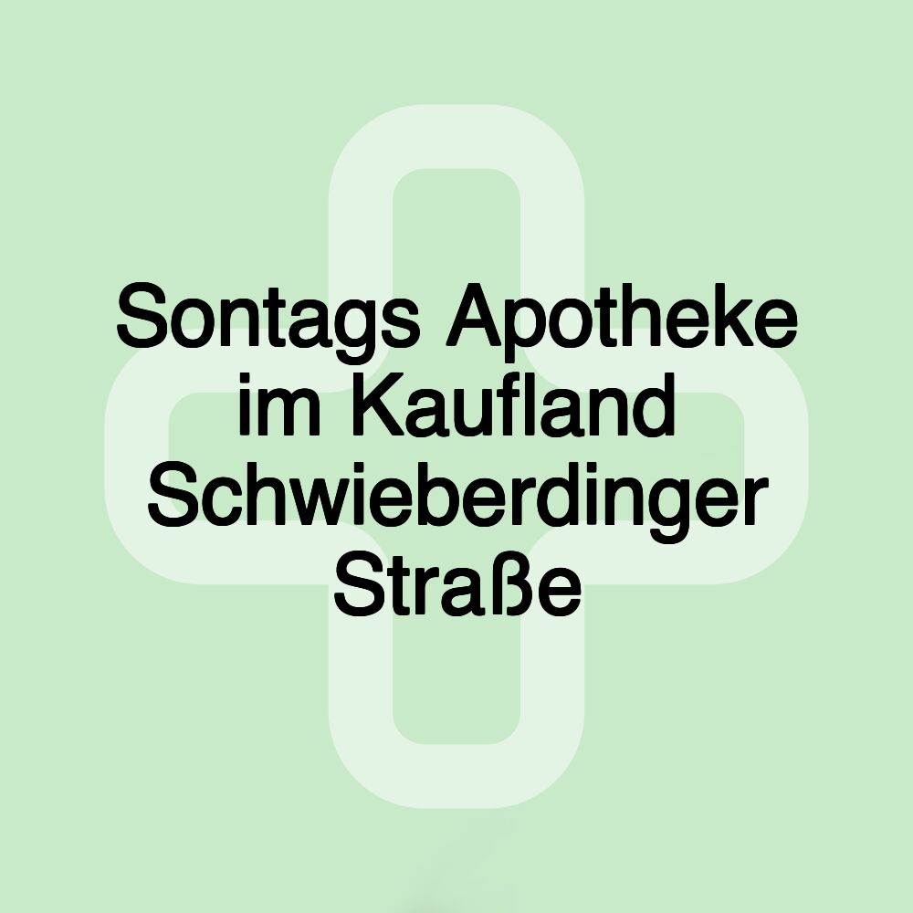 Sontags Apotheke im Kaufland Schwieberdinger Straße