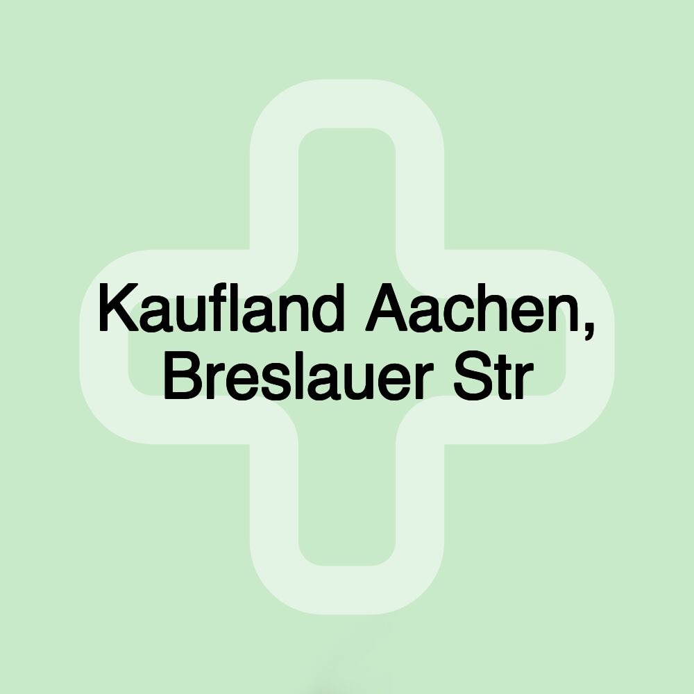 Kaufland Aachen, Breslauer Str