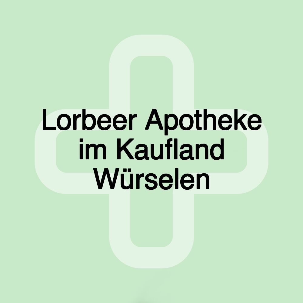 Lorbeer Apotheke im Kaufland Würselen