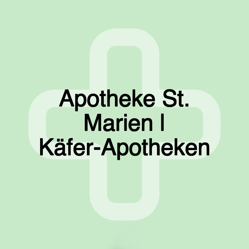 Apotheke St. Marien | Käfer-Apotheken