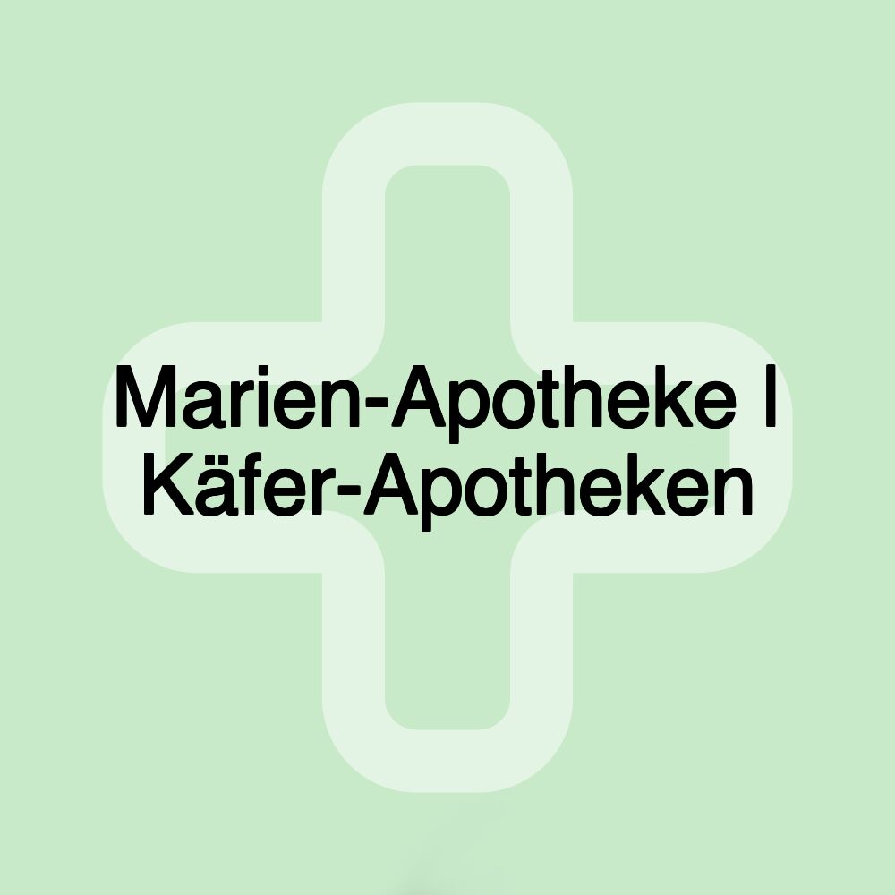 Marien-Apotheke | Käfer-Apotheken