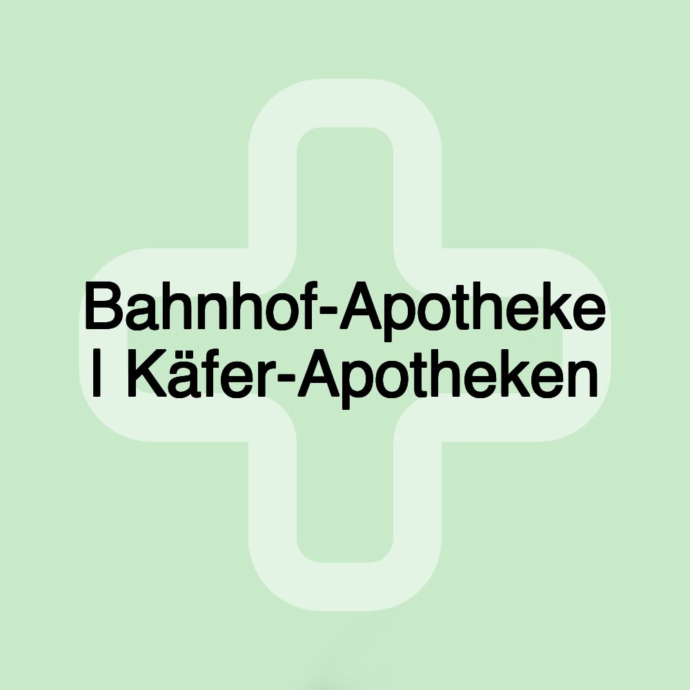 Bahnhof-Apotheke | Käfer-Apotheken