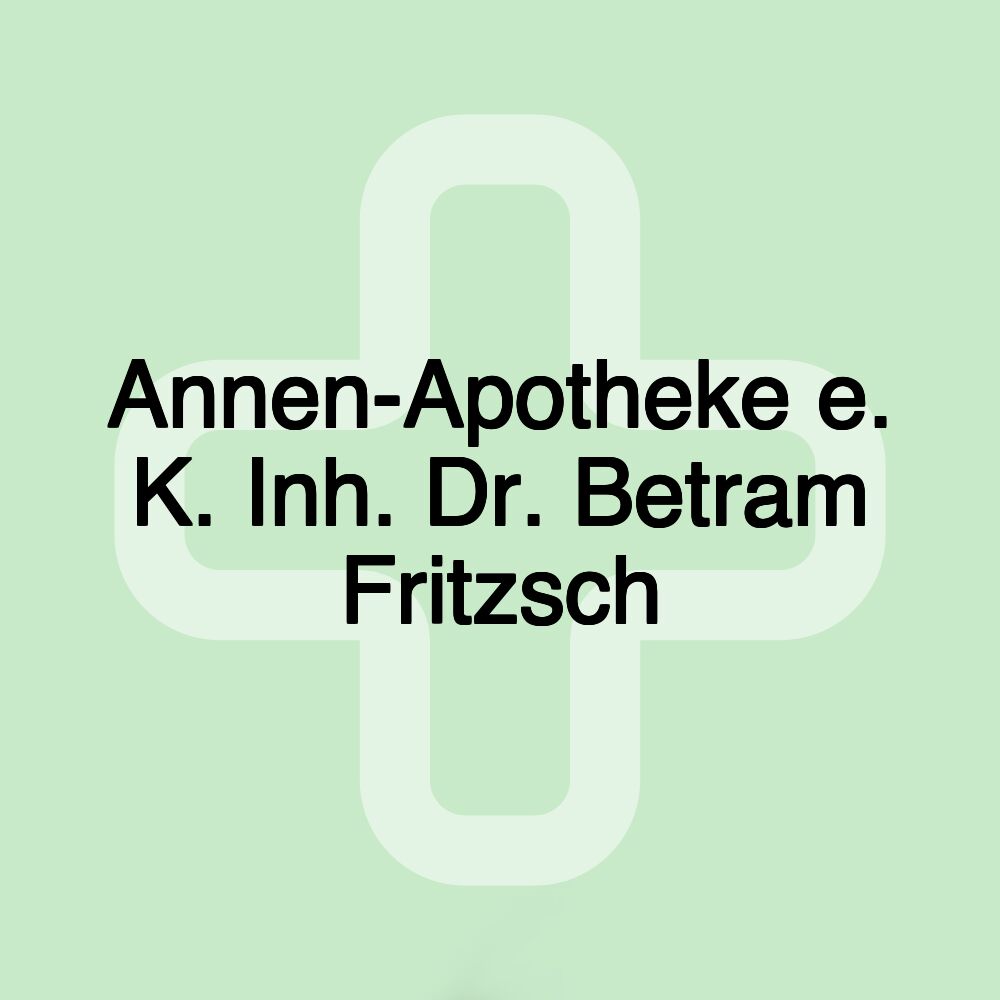 Annen-Apotheke e. K. Inh. Dr. Betram Fritzsch