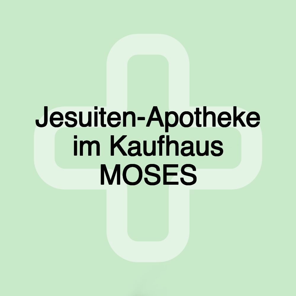 Jesuiten-Apotheke im Kaufhaus MOSES