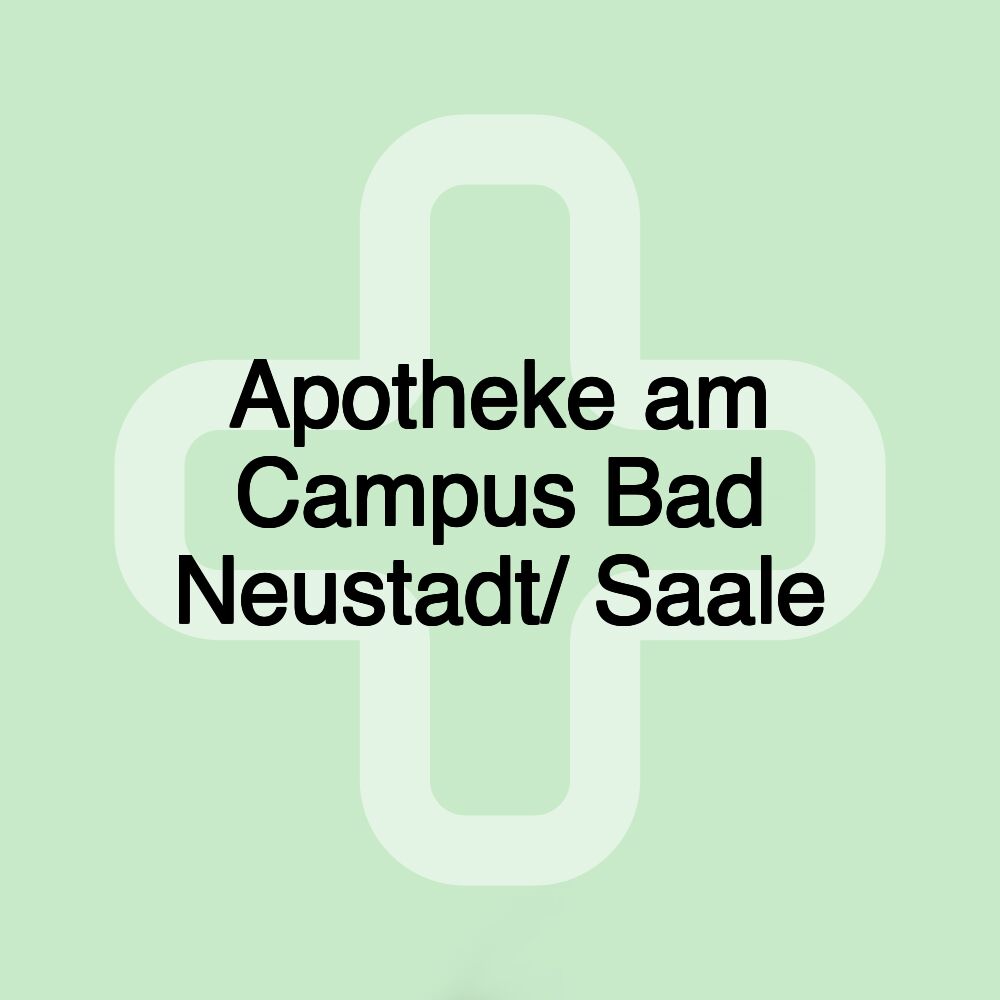 Apotheke am Campus Bad Neustadt/ Saale