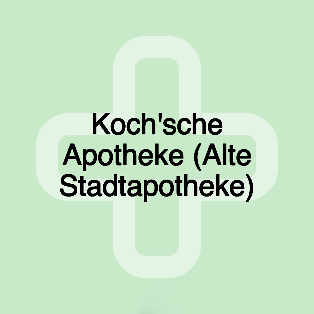 Koch'sche Apotheke (Alte Stadtapotheke)