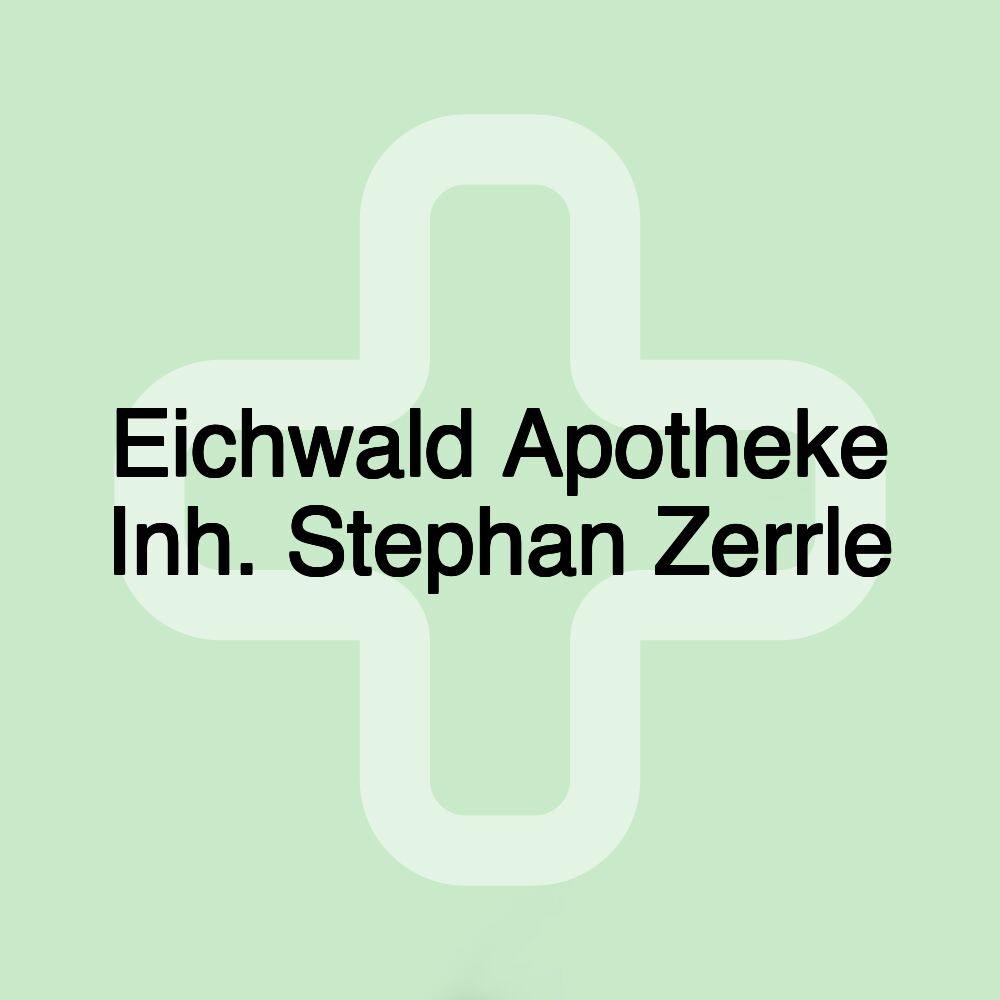 Eichwald Apotheke Inh. Stephan Zerrle